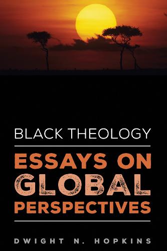 Black Theology-Essays on Global Perspectives (Hardback)