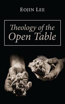 Theology of the Open Table (Hardback)