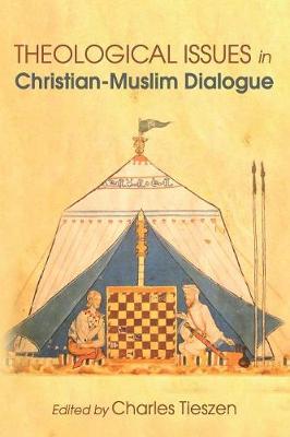 Theological Issues in Christian-Muslim Dialogue (Paperback)
