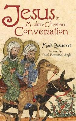 Jesus in Muslim-Christian Conversation (Hardback)