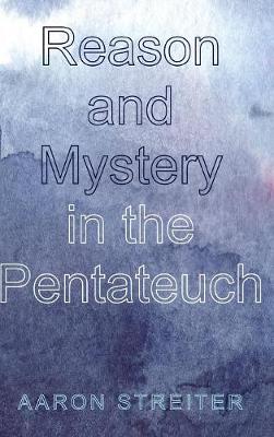 Reason and Mystery in the Pentateuch (Hardback)