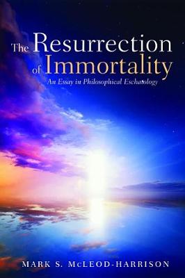 The Resurrection of Immortality (Paperback)