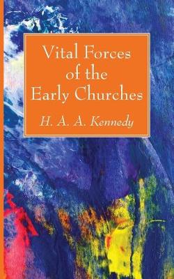 Vital Forces of the Early Churches (Paperback)