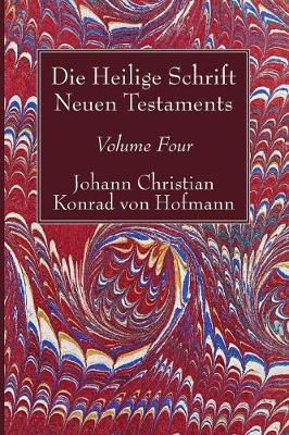 Die Heilige Schrift Neuen Testaments, Volume Four (Paperback)