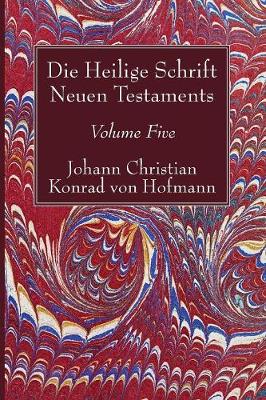 Die Heilige Schrift Neuen Testaments, Volume Five (Paperback)