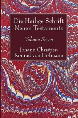 Die Heilige Schrift Neuen Testaments, Volume Seven (Paperback)