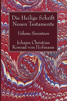 Die Heilige Schrift Neuen Testaments, Volume Seventeen (Paperback)