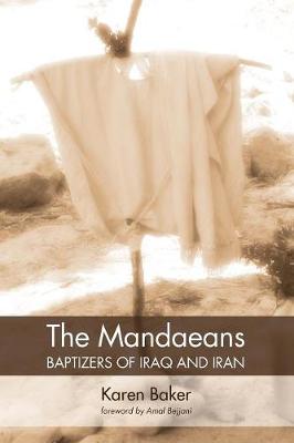 The Mandaeans-Baptizers of Iraq and Iran (Paperback)