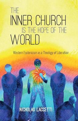 The Inner Church Is the Hope of the World (Paperback)
