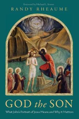 God the Son: What John's Portrait of Jesus Means and Why It Matters (Paperback)