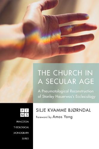 The Church in a Secular Age - Princeton Theological Monograph 233 (Hardback)