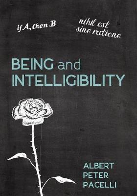 Being and Intelligibility (Paperback)