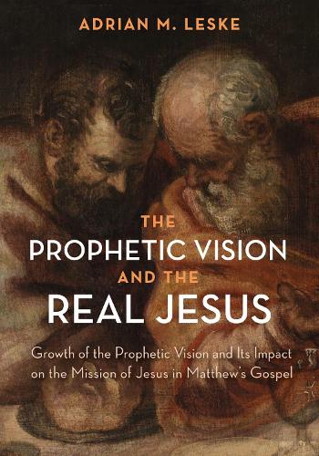 The Prophetic Vision and the Real Jesus (Hardback)