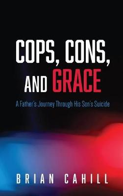 Cops, Cons, and Grace (Hardback)