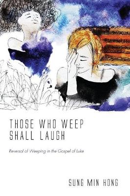 Those Who Weep Shall Laugh (Paperback)