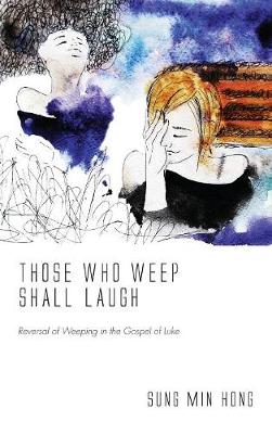 Those Who Weep Shall Laugh (Hardback)