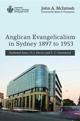 Anglican Evangelicalism in Sydney 1897 to 1953 (Paperback)