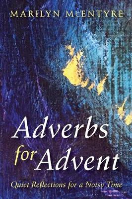 Adverbs for Advent (Paperback)