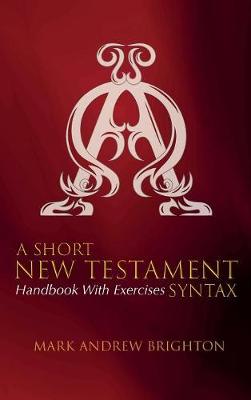 A Short New Testament Syntax (Hardback)