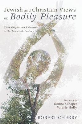 Jewish and Christian Views on Bodily Pleasure (Paperback)