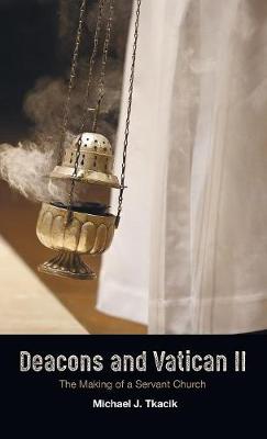 Deacons and Vatican II (Hardback)