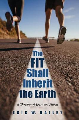 The Fit Shall Inherit the Earth (Paperback)