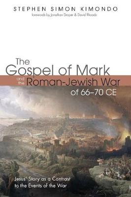 The Gospel of Mark and the Roman-Jewish War of 66-70 CE (Paperback)