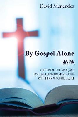 By Gospel Alone (Paperback)