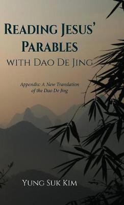 Reading Jesus' Parables with Dao De Jing (Hardback)