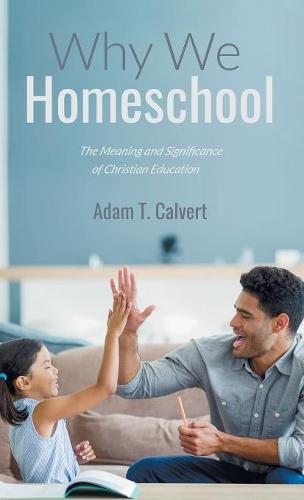 Why We Homeschool (Hardback)