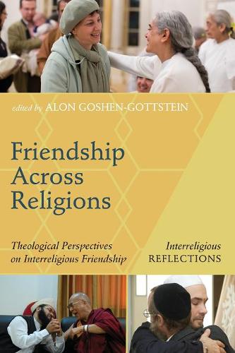 Friendship Across Religions - Interreligious Reflections (Paperback)