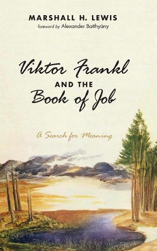 Viktor Frankl and the Book of Job (Hardback)