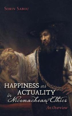Happiness as Actuality in Nicomachean Ethics (Hardback)
