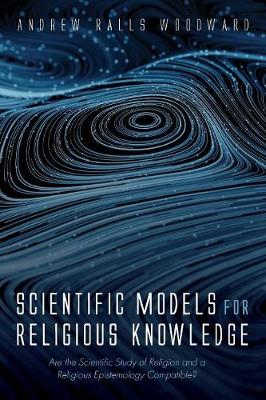 Scientific Models for Religious Knowledge (Paperback)