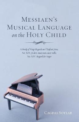 Messiaen's Musical Language on the Holy Child (Paperback)