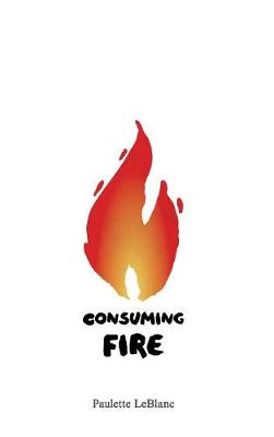 Consuming Fire (Hardback)