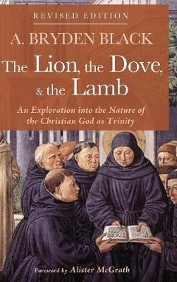 The Lion, the Dove, & the Lamb, Revised Edition (Hardback)