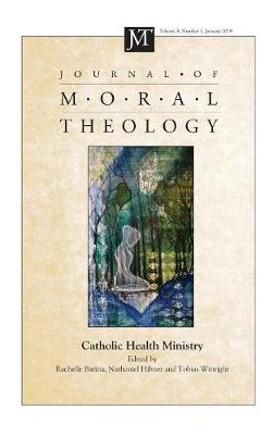 Journal of Moral Theology, Volume 8, Number 1 (Hardback)