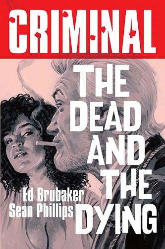 Ed Brubaker Criminal Volume 3: The Dead and The Dying (New Edition)