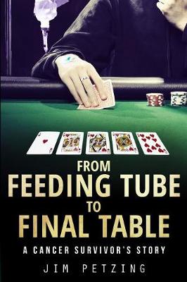 From Feeding Tube to Final Table: A Cancer Survivor's Story (Paperback)