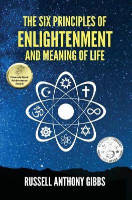 The Six Principles of Enlightenment and Meaning of Life - Principles of Enlightenment 1 (Hardback)