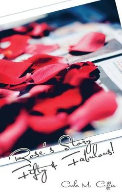 Rose's Story: Fifty and Fabulous! (Paperback)