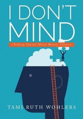 I Don't Mind...: (talking Openly about Mental Illness) (Paperback)