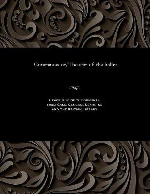 Constance: Or, the Star of the Ballet (Paperback)