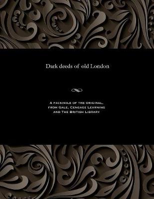 Dark Deeds of Old London (Paperback)
