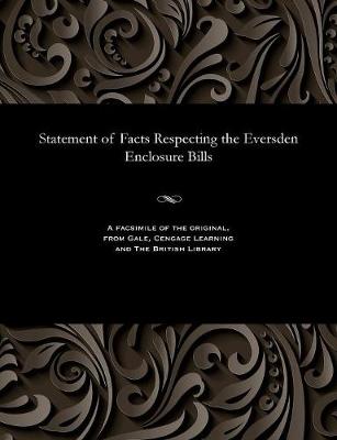 Statement of Facts Respecting the Eversden Enclosure Bills (Paperback)
