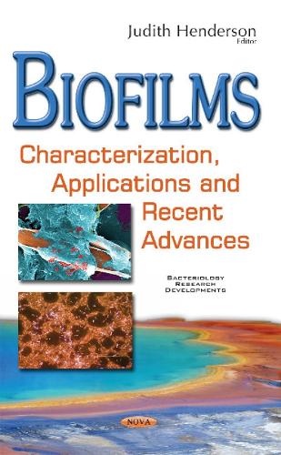 Biofilms: Characterization, Applications & Recent Advances (Hardback)