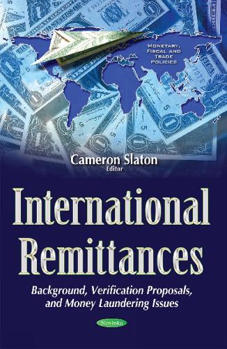 International Remittances: Background, Verification Proposals, & Money Laundering Issues (Paperback)