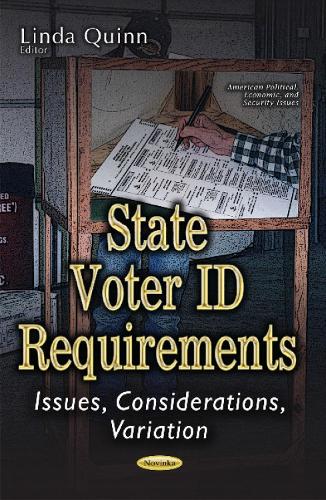 State Voter ID Requirements: Issues, Considerations, Variation (Paperback)