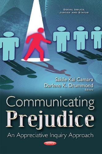 Communicating Prejudice: An Appreciative Inquiry Approach (Paperback)
